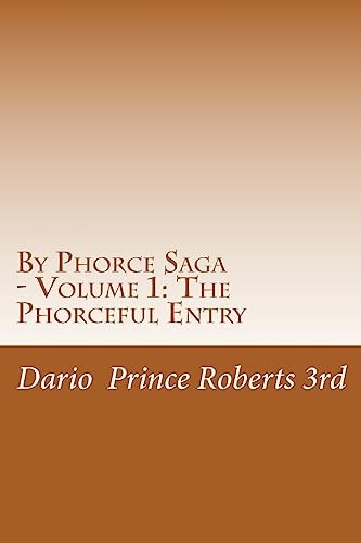 By Phorce Saga - Volume 1 The Phorceful Entry