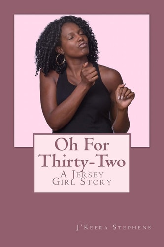 Oh For Thirty-Two A Jersey Girl Story