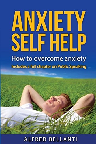Anxiety Self Help How to Overcome Anxiety
