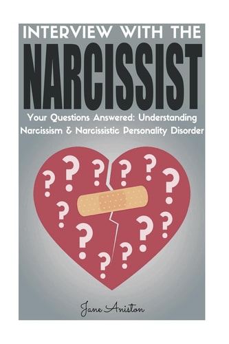 Narcissist Interview with the Narcissist! Your Questions Answered: Narcissism and Narcissistic Personality Disorder