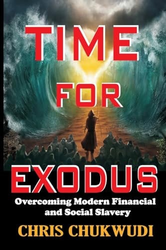 Time For Exodus Overcoming Modern Financial and Social Slavery