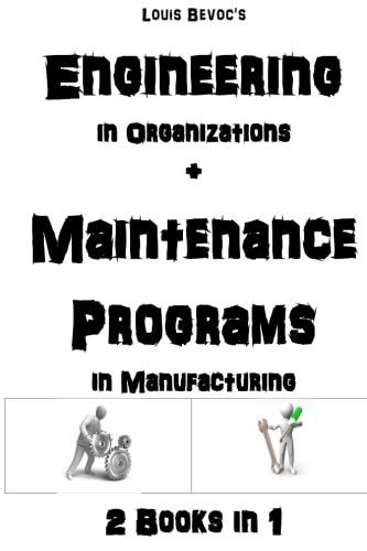 Engineering in Organizations + Maintenance in Manufacturing 2 Books In 1