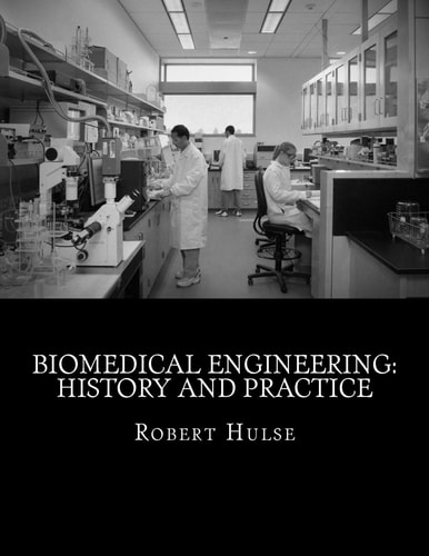 Biomedical Engineering History and Practice