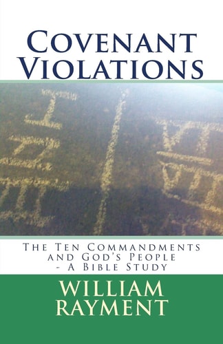 Covenant Violations The Ten Commandments and God's People - a Bible Study