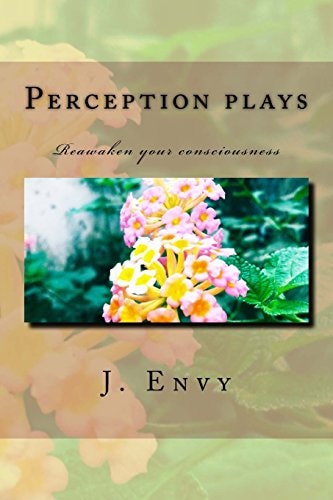 Perception Plays Reawaken Your Consciousness