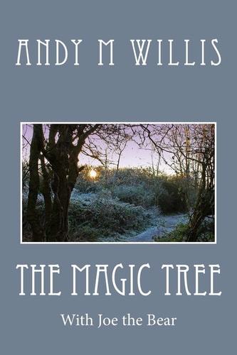 The Magic Tree Hi I'm Joe the Bear