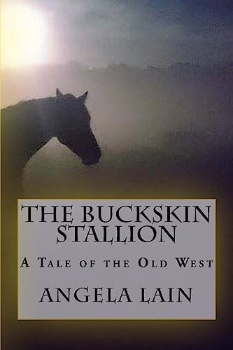 The Buckskin Stallion A Tale of the Old West