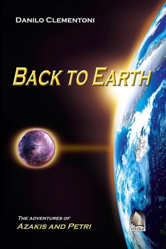 Back to Earth The Adventures of Azakis and Petri