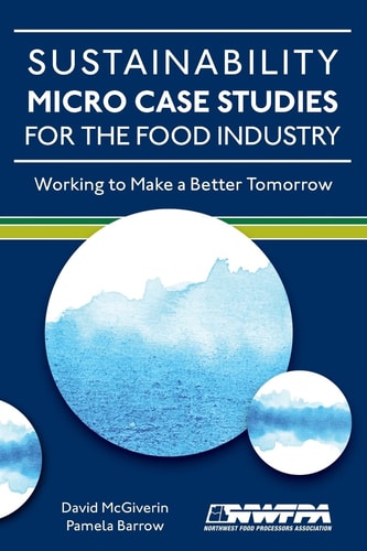Sustainability Micro Case Studies for the Food Industry Working to Make a Better Tomorrow