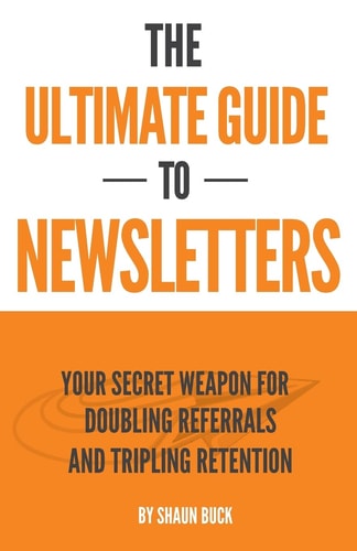 The Ultimate Guide to Newsletters Your Secret Weapon for Doubling Referrals and Tripling Retention
