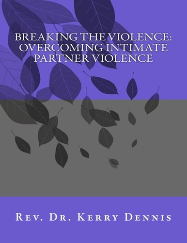 Breaking the Violence Overcoming Intimate Partner Violence