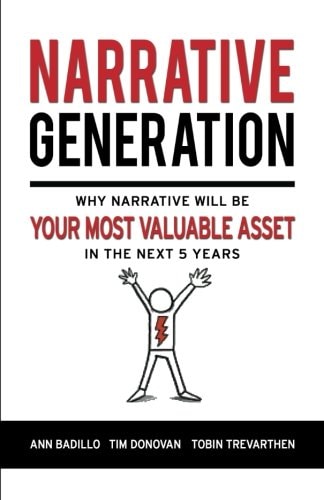 Narrative Generation Why Narrative Will Become Your Most Valuable Asset in the Next 5 Years