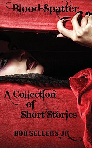 Blood-Spatter A Collection of Short Stories - Cover 2 Of 2