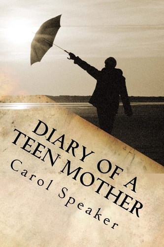Diary of a Teen Mother From Homelessness to Homeowner in Eighteen Months