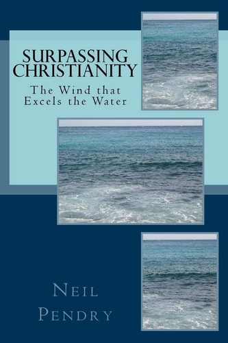 Surpassing Christianity The Wind That Excels the Water