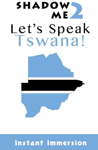 Shadow Me 2 Let's Speak Tswana!