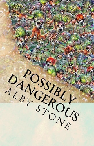 Possibly Dangerous Short Fiction