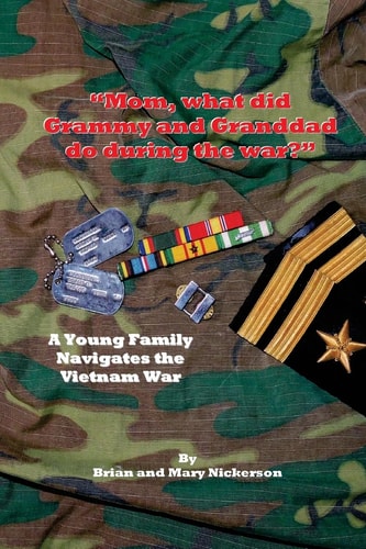 Mom, What Did Grammy and Granddad Do During the War? A Young Family Navigates the Vietnam War