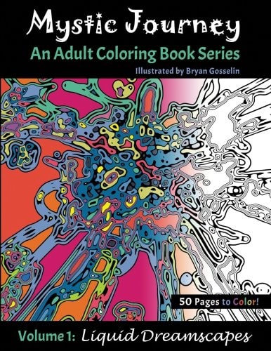Mystic Journey An Adult Coloring Book Series - Volume 1: Liquid Dreamscapes