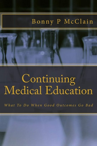 Continuing Medical Education What To Do When Good Outcomes Go Bad