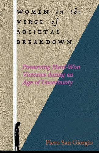 Women on the Verge of Societal Breakdown Preserving Hard-Won Freedoms During an Age of Uncertainty