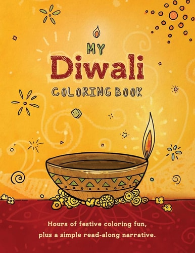 My Diwali Coloring Book Hours of Festive Coloring Fun, Plus a Simple Read-Along Narrative