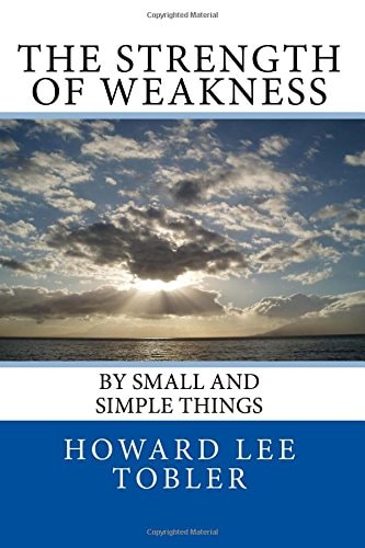 The Strength of Weakness By Small and Simple Things
