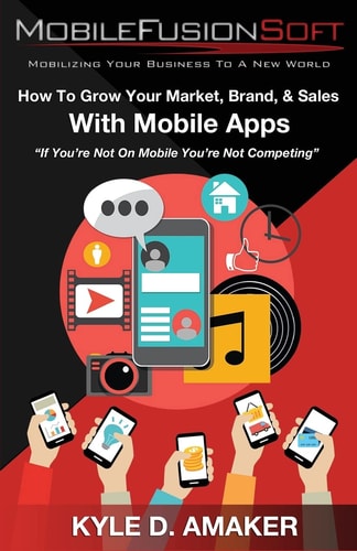 How to Grow Your Market, Brand, and Sales with Mobile Apps