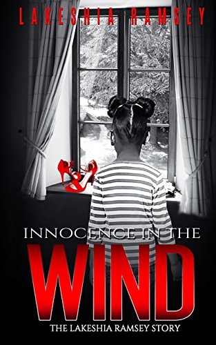 Innocence in the Wind The Lakeshia Ramsey Story