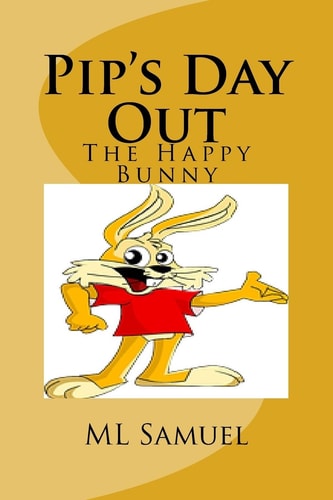 Pip's Day Out The Happy Bunny