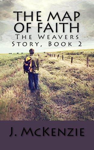 The Map of Faith The Weavers Story, Book 2