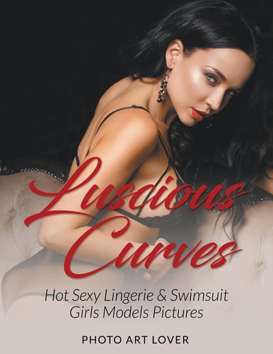 Luscious Curves Hot Sexy Lingerie & Swimsuit Girls Models Pictures