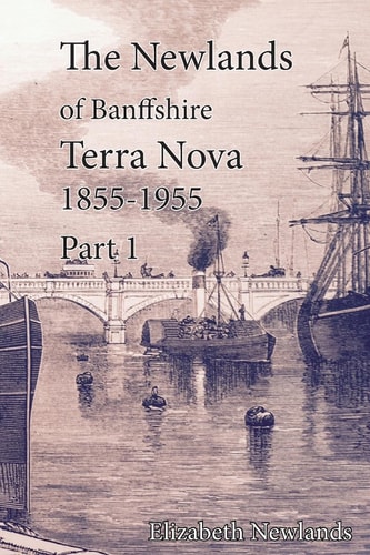 The Newlands of Banffshire Terra Nova, 1855-1955