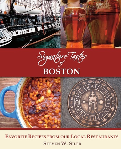 Signature Tastes of Boston Favorite Recipes of Our Local Restaurants
