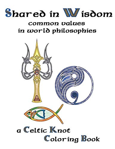 Shared In Wisdom A Celtic Knot Coloringbook of Mutual Religious Thoughts