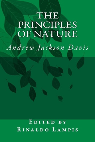 The Principles of Nature By Andrew Jackson Davis