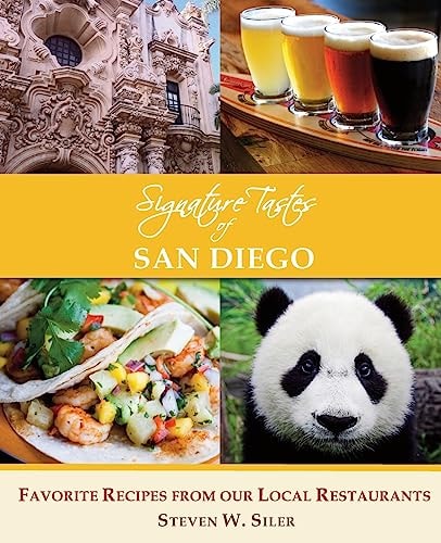 Signature Tastes of San Diego Favorite Recipes of Our Local Restaurants