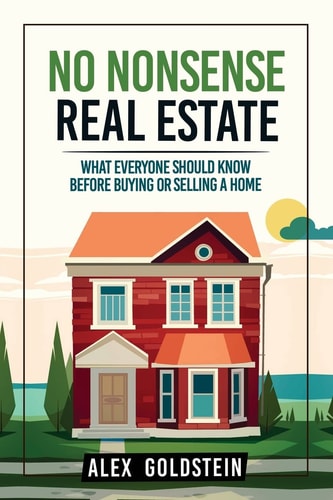 No Nonsense Real Estate What Everyone Should Know Before Buying Or Selling a Home