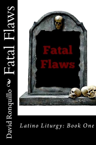 Fatal Flaws Latino Liturgy: Book One