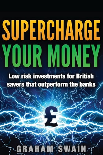 Supercharge Your Money Low Risk Ways for British Savers to Outperform the Banks