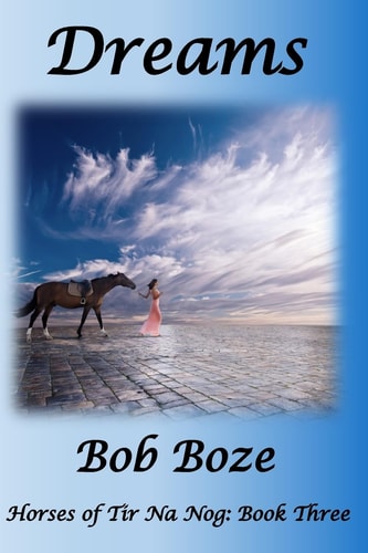 Dreams Book Three of the Horses of Tir Na Nog Trilogy