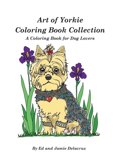 Art of Yorkie Coloring Book Collection A Coloring Book for Dog Lovers