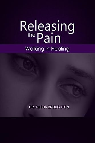 Releasing Pain Walking in Healing