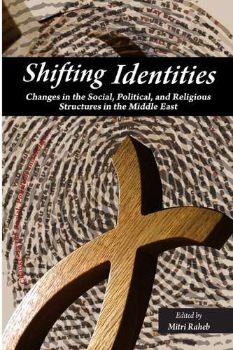 Shifting Identities Changes in the Social, Political, and Religious Structures in the Arab World