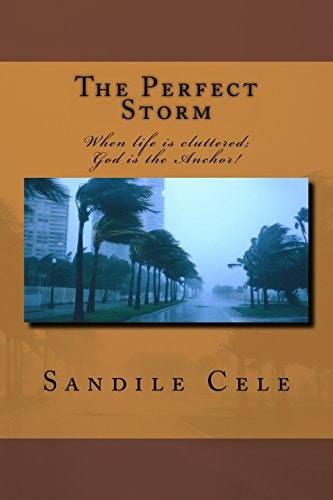 The Perfect Storm When Life Is Cluttered; God Is the Anchor!