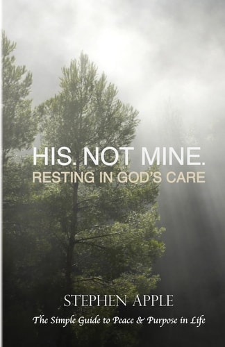His. Not Mine. Resting in God's Care