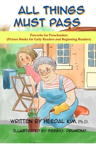 All Things Must Pass: Picture Books for Early Readers and Beginning Readers Proverbs for Preschoolers