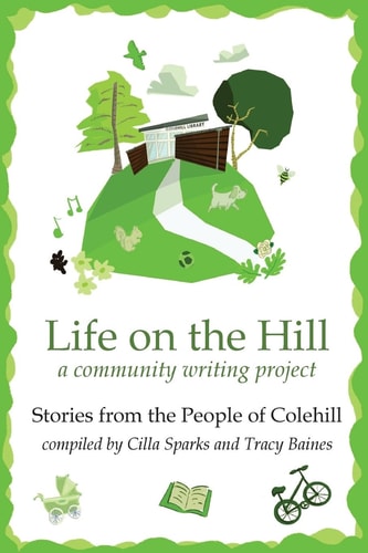 Life on the Hill Colehill Community Writing Project