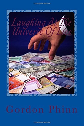 Laughing At The Universe Of Lies Deception, Outrage and Beyond