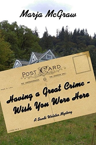 Having a Great Crime - Wish You Were Here A Sandi Webster Mystery